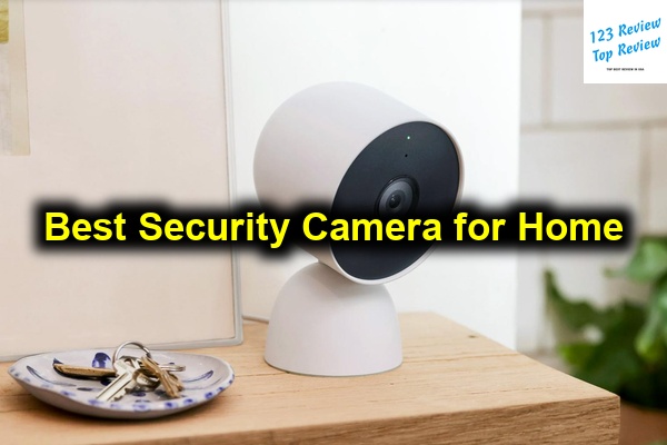 Best Security Camera for Home